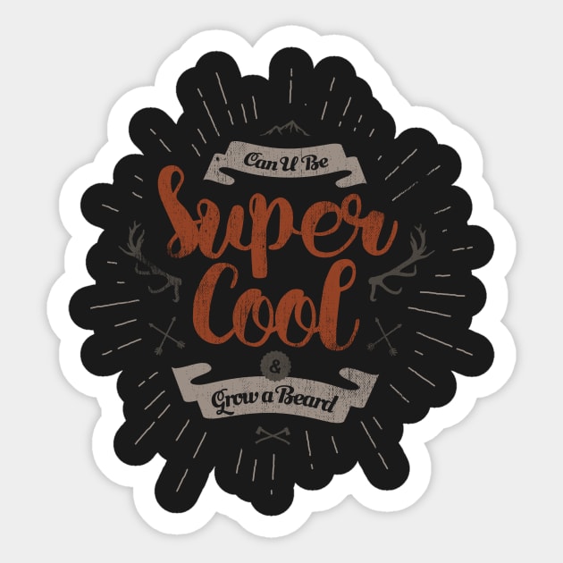 CAN U BE SUPER COOL AND GROW A BEARD Sticker by snevi